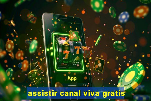 assistir canal viva gratis